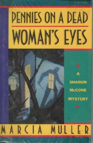 [Sharon McCone 12] • Pennies on a Dead Woman's Eyes